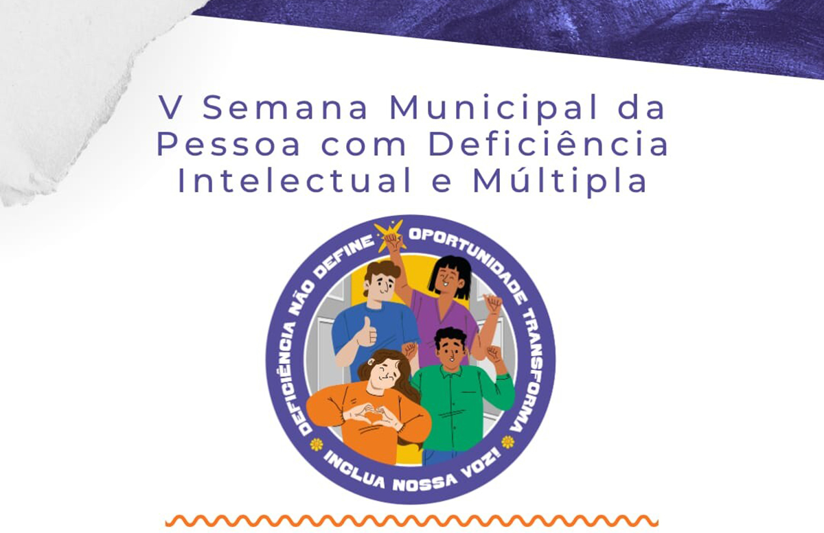 Capa Semana Municipal da Pessoa com Deficiência Intelectual e Múltipla inicia na segunda-feira, 24