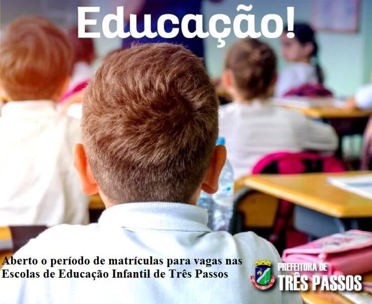 Capa Três Passos: Educação abre período de matrículas para vagas nas EMEIs