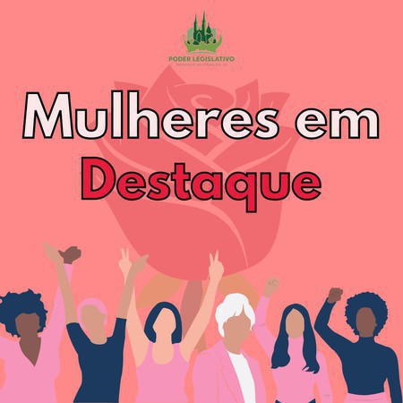 Capa Poder Legislativo lança campanha “Mulheres em Destaque”